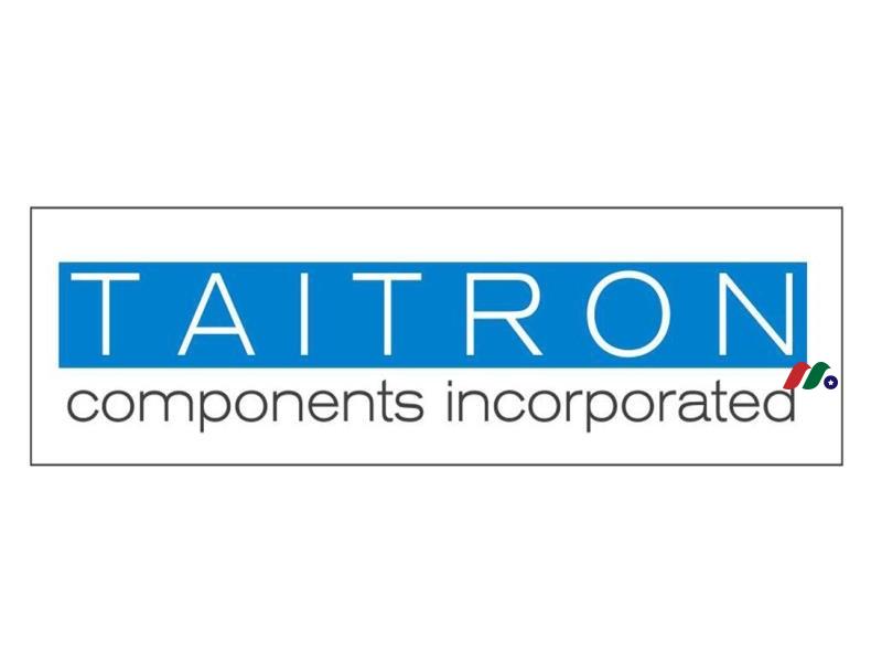 电子元件供应商：Taitron Components Inc.(TAIT)
